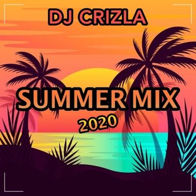 DJ CRIZLA - SUMMER MIX 2020