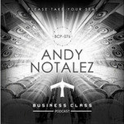 Business Class Podcast 076 - Andy Notalez