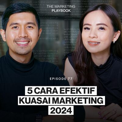 Ep 77 Kunci Marketing Berhasil di Tahun 2024