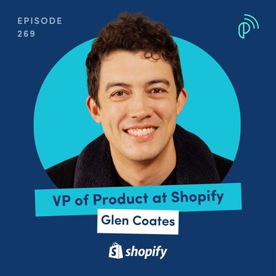 Shopify VP of Product on How to Build AI-First Products | Glen Coates | E269