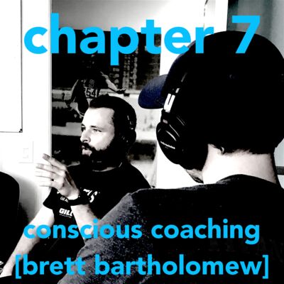 1.7 Conscious Coaching [Brett Bartholomew]