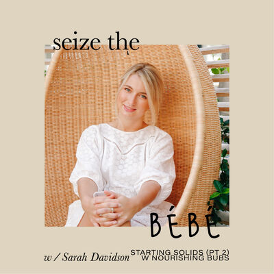 Seize The Bébé // Starting Solids (Part 2)