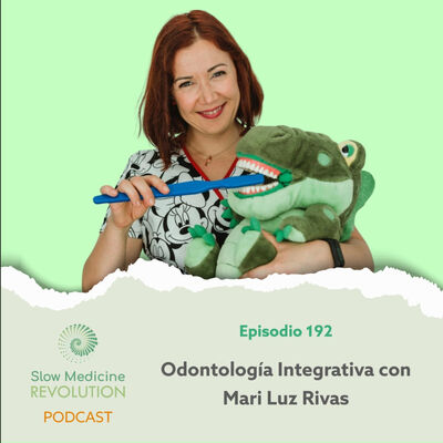 192 -Odontología Integrativa con Mari Luz Rivas