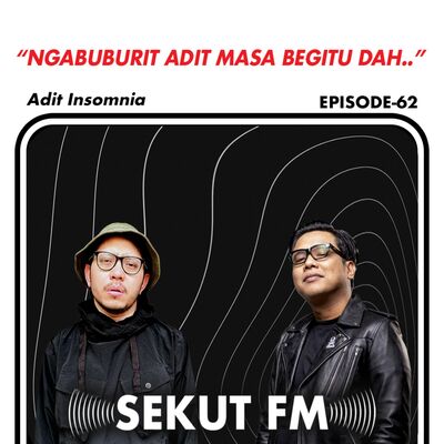 Eps 62 - Kecoa Kebalik Kaya Kurma. Si BARU Tuh Lawakan feat Adit Insomnia #SekutFM 