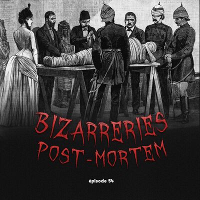 #54 - On mangeait des momies et on prenait ses morts en photo?! ⚰️ feat. Chloe Hallows