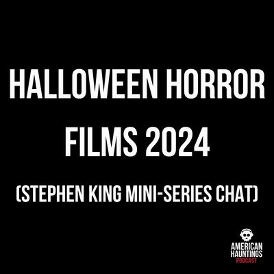 Halloween Horror Films 2024 (Stephen King Mini-series Chat)