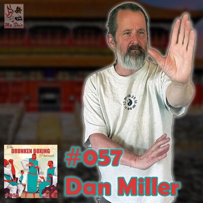The Drunken Boxing Podcast #057 - Dan Miller 
