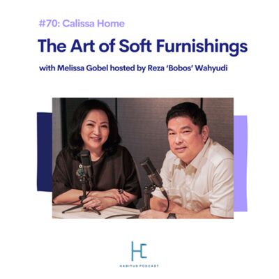 #70: The Art of Soft Furnishings with Melissa Gobel of Calissa Home hosted by Reza 'Bobos' Wahyudi