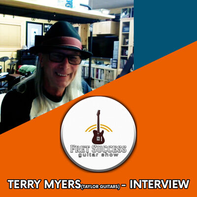 Terry Myers - Taylor Guitars - Fret Success Guitar Show (S4 Ep2)