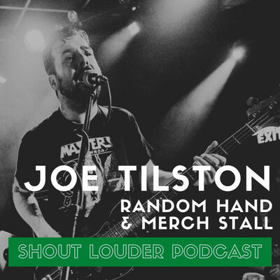 S3 E7: Joe Tilston from Random Hand & Merch Stall