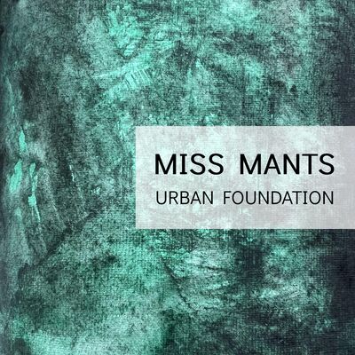 Miss Mants - Urban Foundation