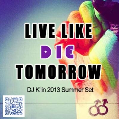 Live Like DIE Tomorrow (DJ K'lin Summer Set)