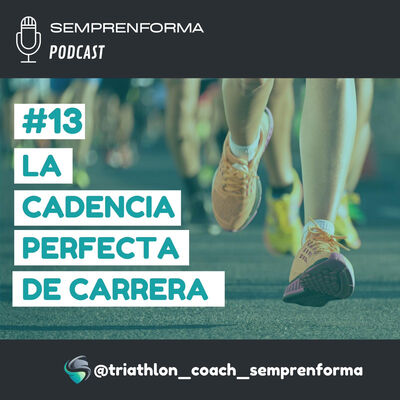 #13 LA CADENCIA PERFECTA DE CARRERA