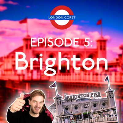 London Coret Eps. 5 - Brighton
