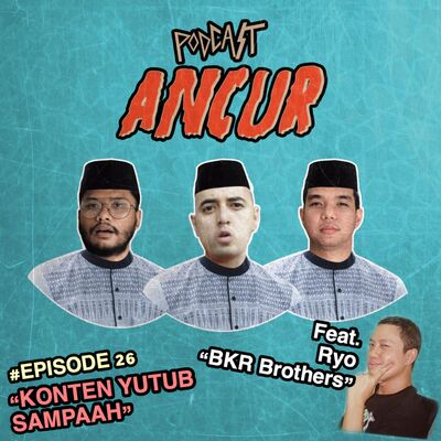 26. Konten Yutub Sampaahh Ft. Ryo BKR Brothers