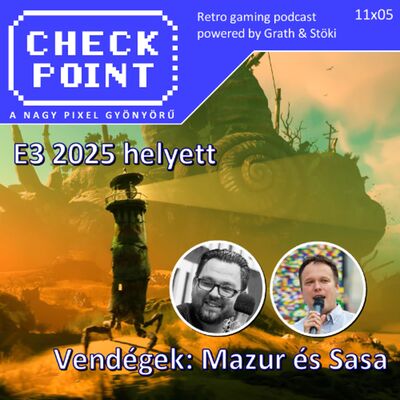 Checkpoint 11x05 - E3 2025 helyett