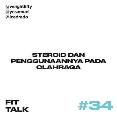 EP 34 : Steroid Dan Penggunaannya Pada Olahraga ft @icadrado