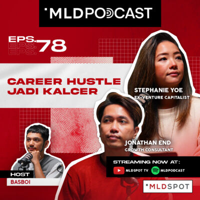 Kerja Kok Kutu Loncat? BASBOI Bahas Career Hustle Sama Jonathan End & Stephanie Yoe | MLDPODCAST #78
