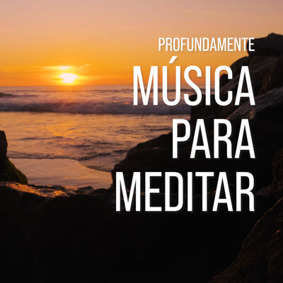 Música para MEDITAR PROFUNDAMENTE