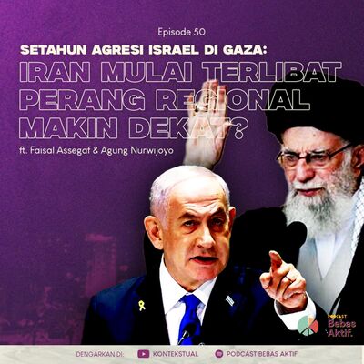 Setahun Israel-Gaza, Iran Mulai Terlibat ft. Faisal Assegaf & Agung Nurwijoyo