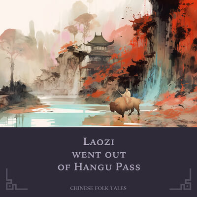 S3E6: Laozi went out of Hangu Pass