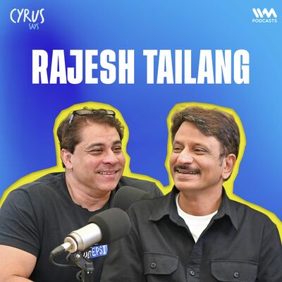 Rajesh Tailang on Mirzapur, Bakaiti & Life Beyond Bollywood | Cyrus Says