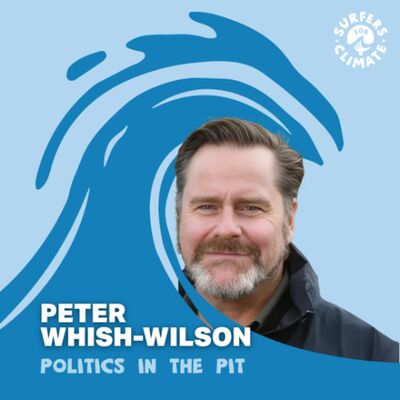 Politics in the Pit with Senator Peter Whish-Wilson