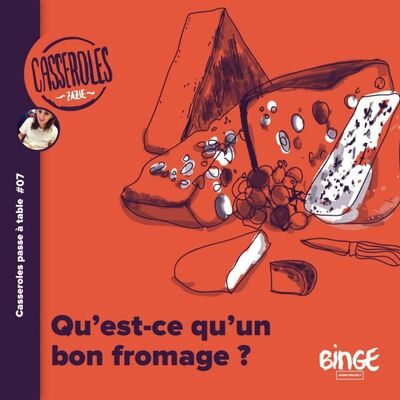 A table - Qu’est-ce qu’un bon fromage ?