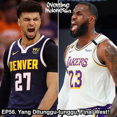 E56: Yang Ditunggu-tunggu, Final West!