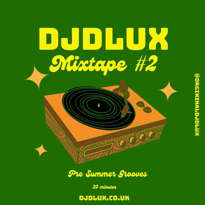 DJ Dlux Mixtape #2 - Pre Summer Grooves
