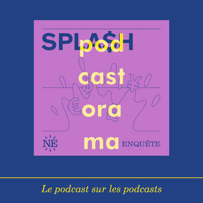 Podcastorama #84 : Spla$h