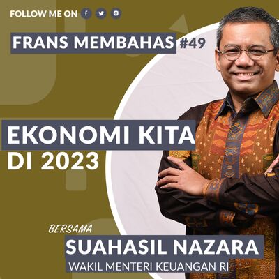 #49: Ekonomi Kita di 2023, bersama Wakil Menteri Keuangan RI