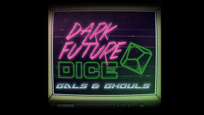 Dark Future Dice | Gals & Ghouls | 3