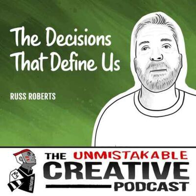 Listener Favorites: Russ Roberts | The Decisions that Define Us