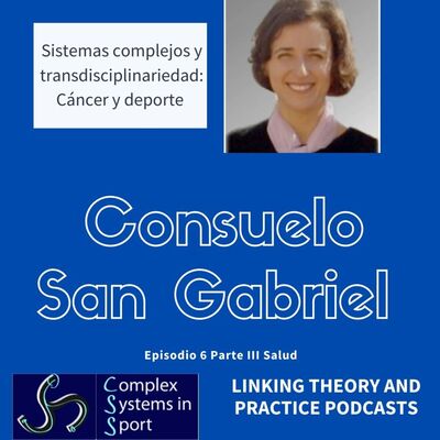 Consuelo Sangabriel. Sistemas complejos y transdisciplinariedad: Cáncer y deporte