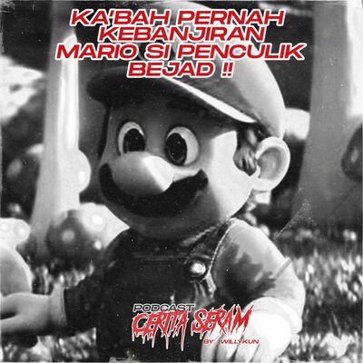 KABAH PERNAH KEBANJIRAN, MARIO SI PENCULIK BEJAD !!