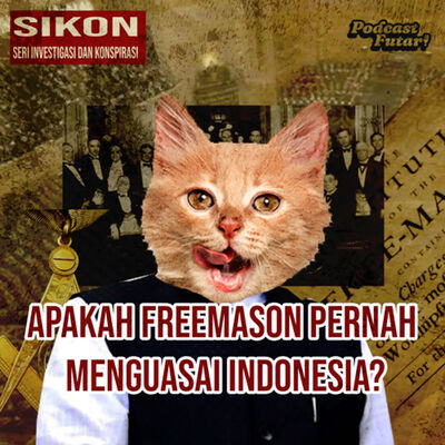 SIKON Season 2 : Apakah Freemason Pernah Menguasai Indonesia?