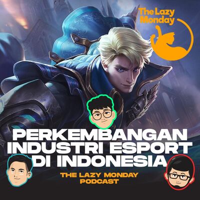 Perkembangan Industri Esport Di Indonesia | Eps. 37