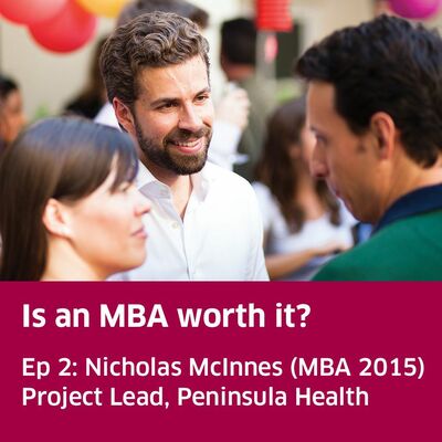 Is an MBA worth it? Ep 2: Nick McInnes