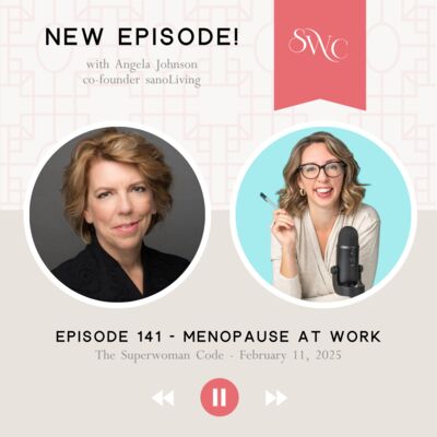 141: Menopause at Work with Angela Johnson of sanoLiving