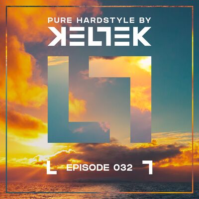 KELTEK | Pure Hardstyle | Episode 032