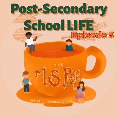 S2 Episode 5: Adapting to Post-Secondary School Life