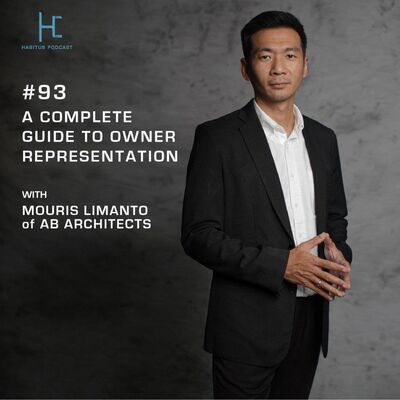 #93 – A Complete Guide to Owner Representation with Mouris Limanto