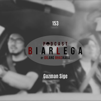 153. Menggerutu bersama Guzman Sige | 06032025
