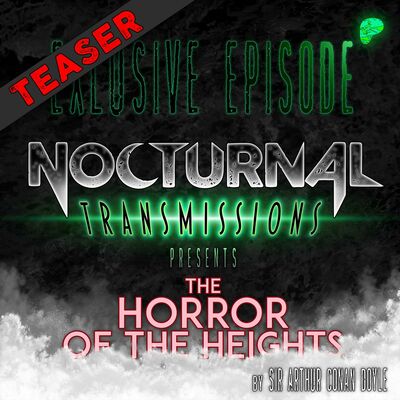 NOCTRANS Ep 193 [PATREON EXCLUSIVE] - 'The Horror of the Heights' [TEASER]