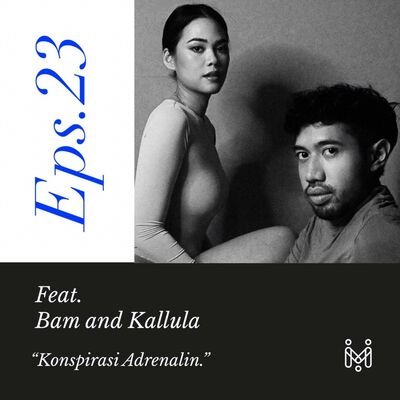 #23 konspirasi adrenalin feat. Bam and Kallula