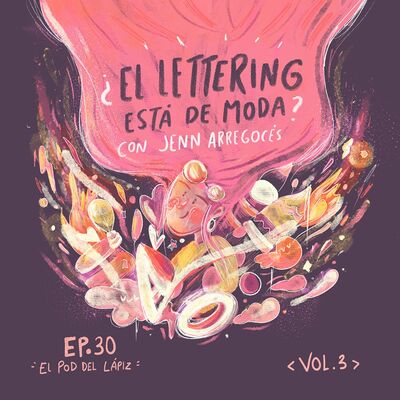 Ep.30 ¿El lettering está de moda? con Jenn Arregocés