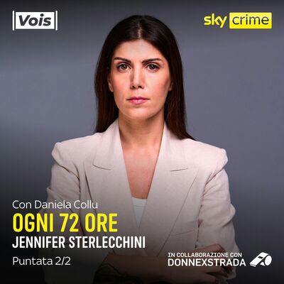 Ogni 72 Ore con Daniela Collu | Jennifer Sterlecchini - puntata 2/2