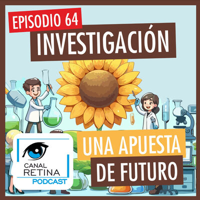 Episodio 64 - Investigación, una apuesta de futuro