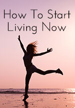 Living in the Present Moment